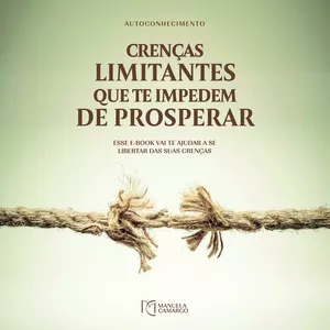 Imagem de capa para o Ebook Crenças Limitantes que te Impedem de Prosperar