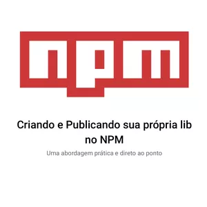 Imagem de capa para o Ebook Criando e publicando sua própria lib no NPM