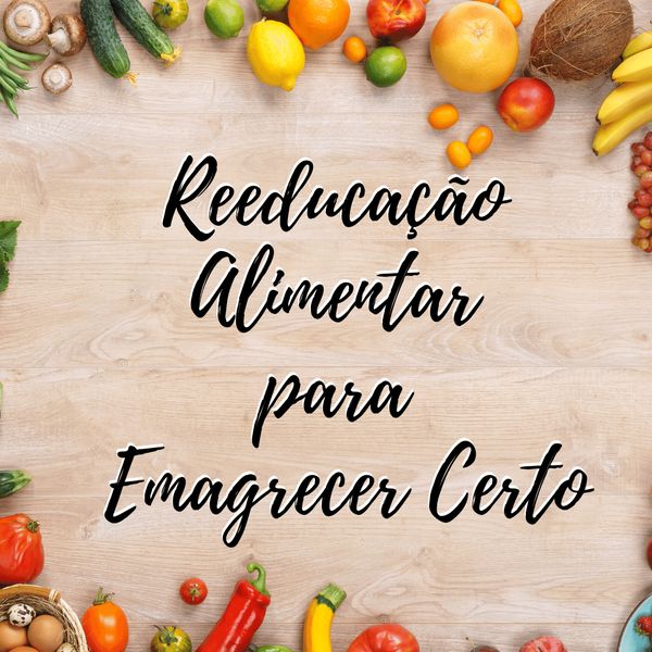Reeducacao Alimentar Para Emagrecer Certo Yamily Benigni Learn