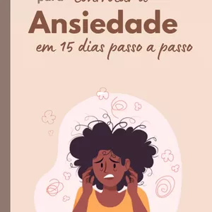 o manual para controlar a ansiedade em 15 dias passo a passo - edva...