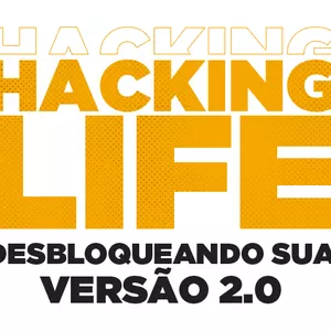 Imagem de capa para o Curso online HACKING LIFE: Desbloqueando sua versão 2.0
