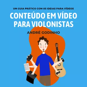 Imagem principal do produto Conteúdo em Vídeo para Violonistas por André Godinho