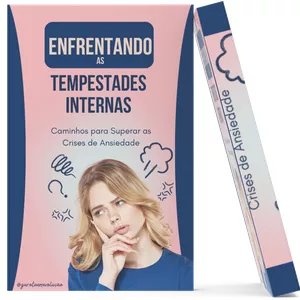 Imagem de capa para o Ebook Enfrentando as Tempestades internas: Caminhos para superar as crises de ansiedade.