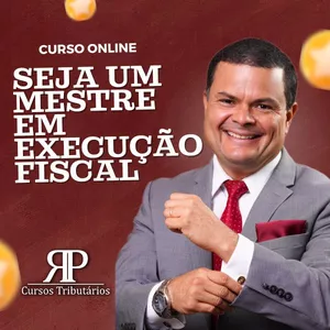 Imagem de capa para o Curso online Seja um Mestre em Execução Fiscal