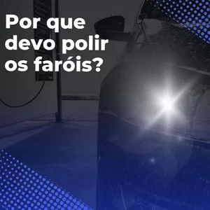 Imagem de capa para o Ebook Porque Devo Polir os Faróis?
