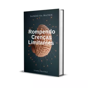 Imagem de capa para o Ebook Rompendo Crenças Limitantes 