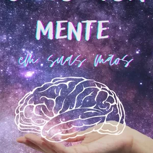 Imagem de capa para o Curso online O PODER DA MENTE EM SUAS MÃOS 