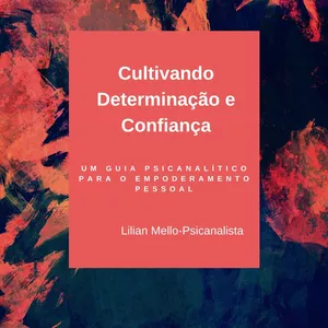 Imagem de capa para o Ebook Cultivando Determinação e Confiança