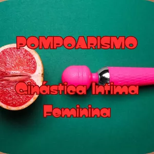 Imagem de capa para o Ebook POMPOARISMO FEMININO - Ginástica Intima Feminina