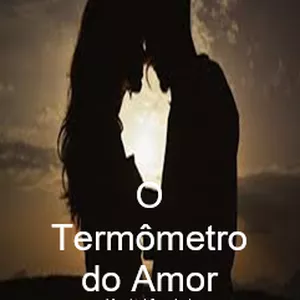 Imagem de capa para o Ebook O Termômetro do Amor – A Conquista da Pessoa Amada