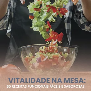 Imagem de capa para o Ebook Vitalidade na mesa:  50 receitas funcionais fáceis e saborosas