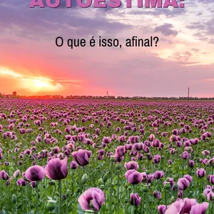 Imagem de capa para o Ebook Autoestima: O que é isso, afinal?
