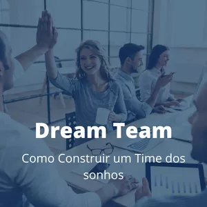 Imagem do curso Dream Team - Como construir um time dos sonhos