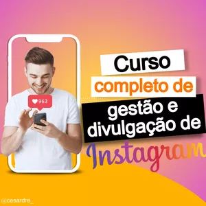 Curso completo de gestão e divulgação de Instagram por César Drê