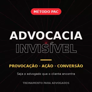 Imagem do curso Advocacia Invisível · Método PAC- Provocação, Ação, Clientes