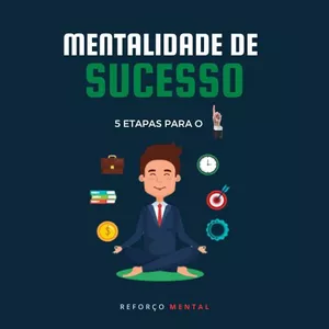 Imagem de capa para o Ebook Mentalidade de Sucesso - 5 passos para o Sucesso