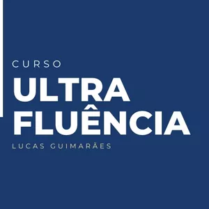 Curso Ultra Fluência: Curso de Inglês Para Adultos Iniciantes