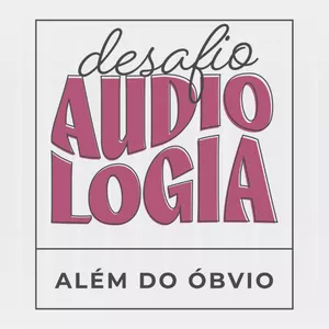 Imagem de capa para o Curso online Desafio Audiologia Além do Óbvio