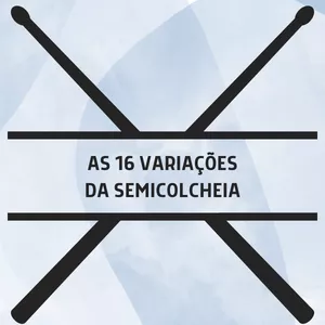 Imagem de capa para o Curso online As 16 Variações da Semicolcheia 