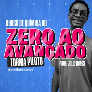 Imagem do curso Química do Zero ao Avançado: Entenda, Aplique e Acerte - ENEM e Vestibulares - PROF.: JÚLIO NUNES