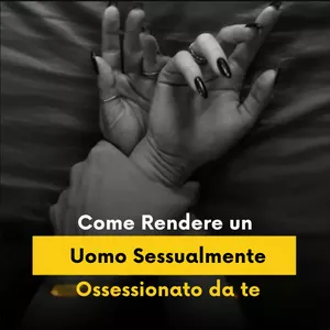 Imagen de portada para Ebook Come Rendere l’Uomo Sessualmente Ossessionato