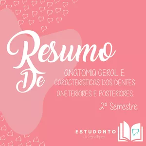 Imagem de capa para o Ebook Resumo Anatomia e características gerais dos dentes Anteriores e Posteriores - Bases Morfofuncionais - 2º Semestre