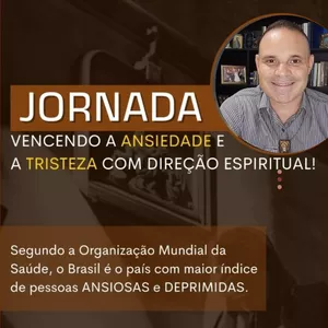 Imagem de capa para o Curso online Jornada: Vencendo a Ansiedade e a Tristeza com DIREÇÃO ESPIRITUAL