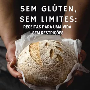 Imagem de capa para o Ebook Sem Glúten, Sem limites: Receitas para uma vida sem restrições