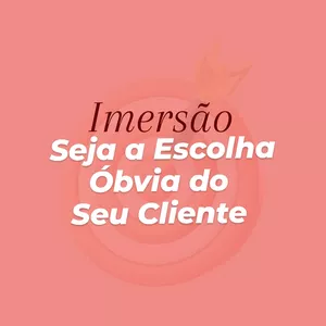 Imagem de capa para o Evento online Imersão Seja a Escolha Óbvia do Seu Cliente