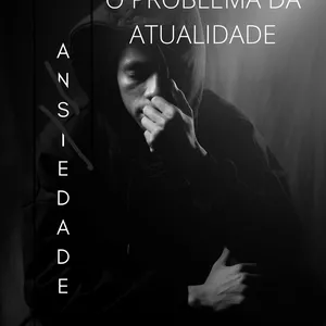 Imagem de capa para o Ebook Ansiedade o mal da atualidade 