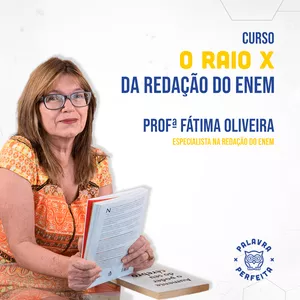 Imagem do curso O Raio-X da Redação do ENEM por Profª Fátima Oliveira - PALAVRA PERFEITA