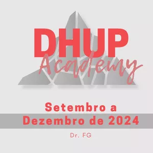 Imagem de capa para o Curso online DHUP Academy – Set. a Dez. 2024 - Fabiano Goes