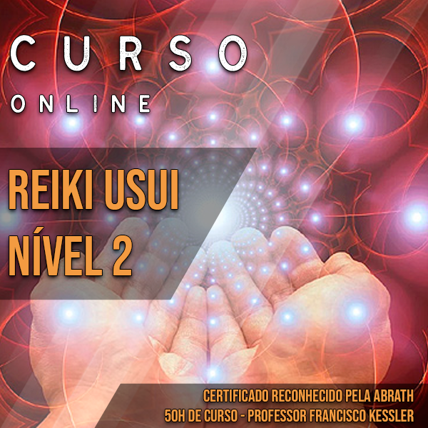 Reiki Usui Nível 2: Como Funciona e Quais Benefícios Traz para Sua Carreira? Qual o Melhor Curso