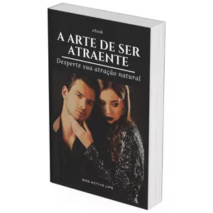 Imagem de capa para o Ebook A Arte de Ser Atraente: Desperte sua atração natural