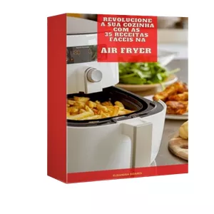 Imagem de capa para o Ebook REVOLUCIONE A SUA COZINHA COM 35 RECEITAS FÁCEIS NA AIR FRYER