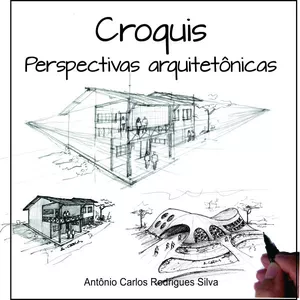 Imagem de capa para o Ebook CROQUIS , PERSPECTIVAS ARQUITETÔNICAS