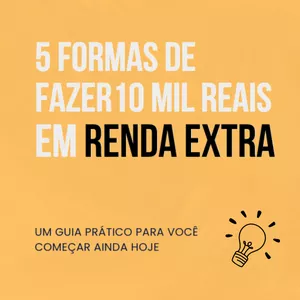Imagem de capa para o Ebook Cinco Formas de Fazer 10 Mil Reais em Renda Extra
