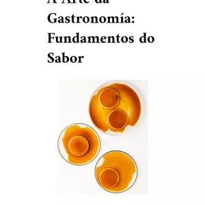 Imagem de capa para o Ebook A Arte da Gastronomia: Fundamentos do Sabor