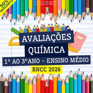 Imagem do curso QUÍMICA - AVALIAÇÕES - 1º AO 3º ANO - ENSINO MÉDIO - BNCC 2026