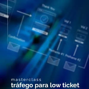 Imagem de capa para o Curso online MasterClass: Tráfego para Low Ticket