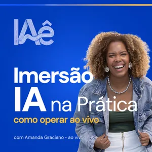 Imagem de Imersão IA na Prática criado por Amanda Graciano na hotmart