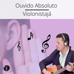 Imagem de capa para o Curso online Ouvido Absoluto - Violonistajá
