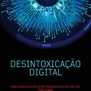 Imagem de capa para o Ebook DESINTOXICAÇÃO DIGITAL: LIVRE-SE DO VÍCIO EM PORNOGRAFIA E RECUPERE SUA VIDA