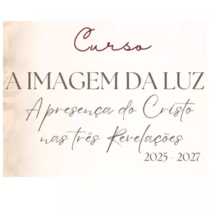 Imagem de capa para o Curso online A Imagem da Luz: a presença do Cristo nas três Revelações