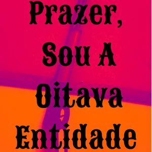 Imagem de capa para o Ebook Prazer, Sou A Oitava Entidade 