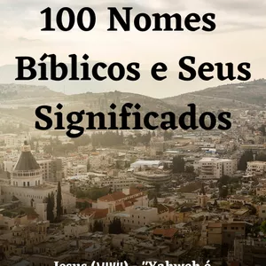  Coletânia com  100 Nomes  Bíblicos e Seus Significados