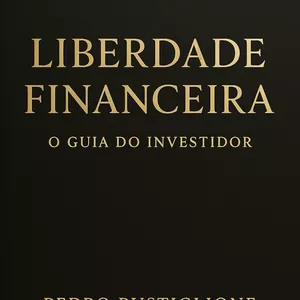 Imagem de capa para o Ebook Liberdade Financeira: O Guia do Investidor