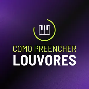 Imagem de capa para o Curso online COMO PREENCHER LOUVORES