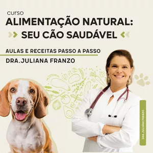 Imagem principal do produto Alimentação natural: seu cão saudável. Juliana Franzo veterinária