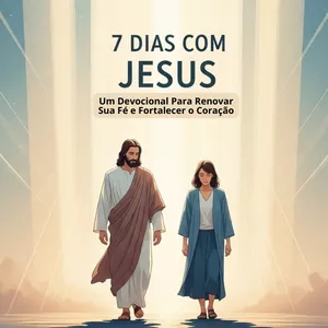 Imagem de capa para o Ebook 7 Dias Com Jesus: Um Devocional Para Renovar Sua Fé e Fortalecer o Coração